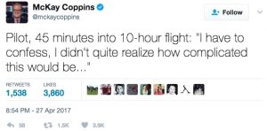 Pilot, 45 minutes into 10-hour flight: "I have to confess, I didn't quite realize how complicated this would be..."